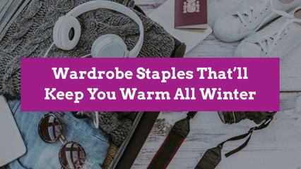 Wardrobe Staples That’ll Keep You Warm All Winter