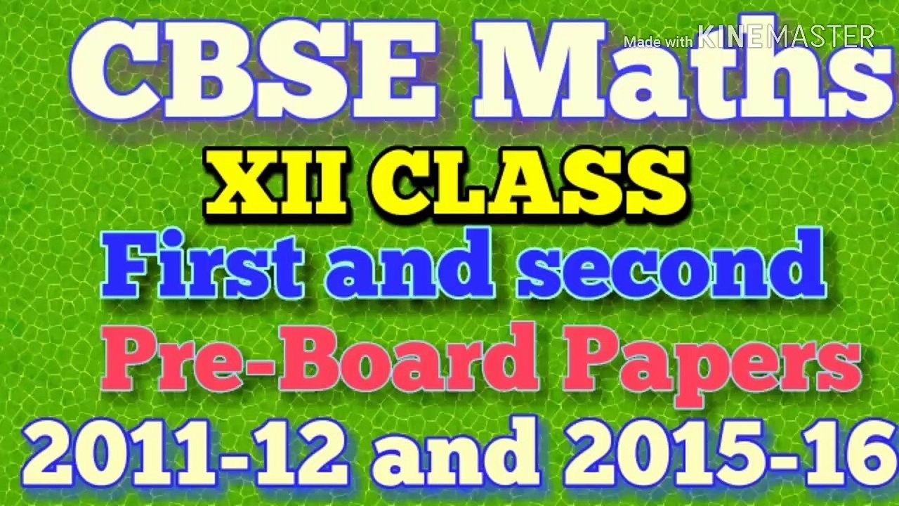 12th Class Maths Pre Board Papers,Pre Board paper 2015-16 Class 12th Maths  ,Pre Board Paper 2011-12