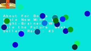 About For Books  A Whole New Mind: Why Right-Brainers Will Rule the Future  Best Sellers Rank : #3