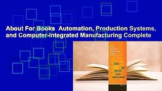 About For Books  Automation, Production Systems, and Computer-Integrated Manufacturing Complete