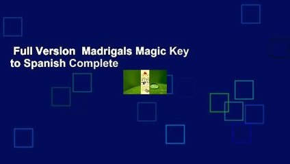 Full Version  Madrigals Magic Key to Spanish Complete