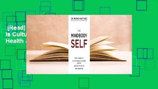 [Read] The MindBody Self: How Longevity Is Culturally Learned and the Causes of Health Are