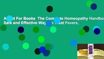 About For Books  The Complete Homeopathy Handbook: Safe and Effective Ways to Treat Fevers,