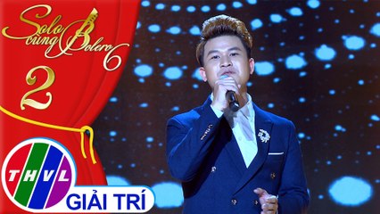 Solo cùng Bolero Mùa 6 - Tập 8[3]: Thói đời - Thanh Tấn