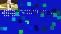 [Read] Korean-English Bilingual Visual Dictionary  For Free