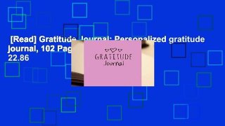 [Read] Gratitude Journal: Personalized gratitude journal, 102 Pages,6