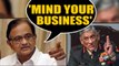 Chidambaram to Army chief:  Don't tell politicans how to do their job | OneIndia News