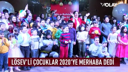 LÖSEV'li çocuklar 2020'ye 'Merhaba' dedi