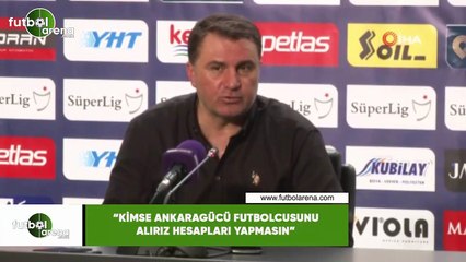 Mustafa Kaplan: "Kimse Ankaragücü futbolcusunu alırız hesapları yapmasın"