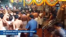 Mortal remains of Pejavara Mutt Seer Vishwesha Teertha Swami being taken to Bengaluru
