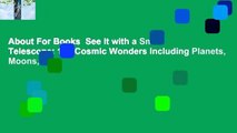 About For Books  See It with a Small Telescope: 101 Cosmic Wonders Including Planets, Moons,
