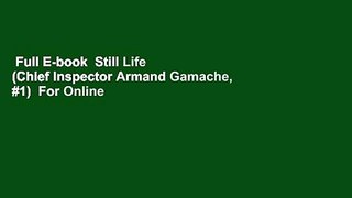 Full E-book  Still Life (Chief Inspector Armand Gamache, #1)  For Online