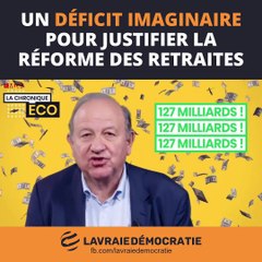 Le déficit imaginaire pour justifier la réforme des retraites ?