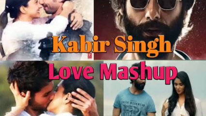 Kabir Singh songs Love Mashup (songs Remix) #LatestRomanticofficial #mashupRemix
