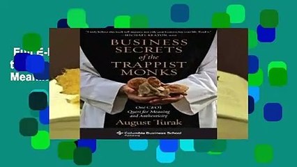 Full E-book  Business Secrets of the Trappist Monks: One CEO s Quest for Meaning and Authenticity