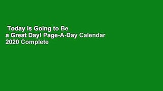 Today Is Going to Be a Great Day! Page-A-Day Calendar 2020 Complete