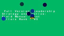 Full Version  Leadership Strategy and Tactics: Field Manual  Best Sellers Rank :  5