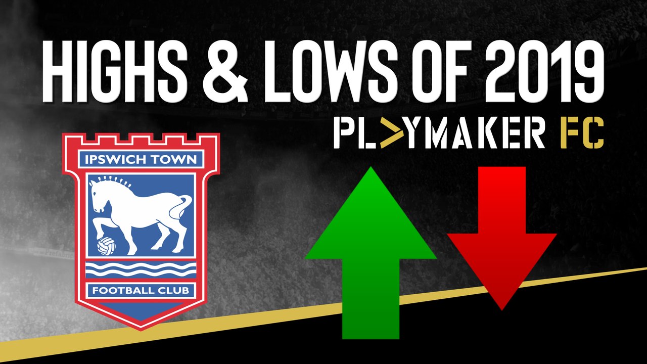 The Best & Worst Moments of 2019: Ipswich Town
