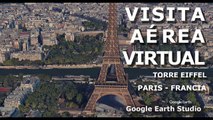 VISITA AEREA VIRTUAL - TORRE EIFFEL - PARIS - FRANCIA - GOOGLE EARTH STUDIO