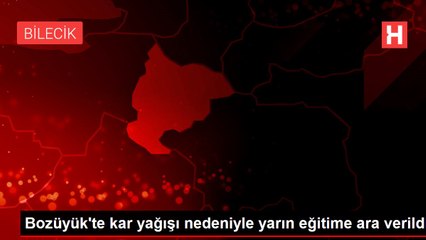Bozüyük'te kar yağışı nedeniyle yarın eğitime ara verildi