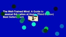 The Well-Trained Mind: A Guide to Classical Education at Home (Third Edition)  Best Sellers Rank