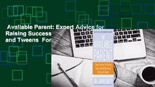 Available Parent: Expert Advice for Raising Successful and Resilient Teens and Tweens  For Kindle