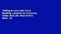 Falling in Love with Close Reading: Lessons for Analyzing Texts--And Life  Best Sellers Rank : #2