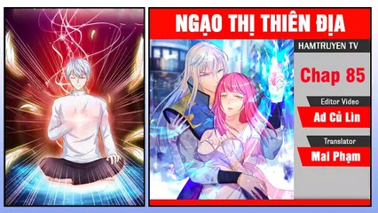 Ngạo Thị Thiên Địa Chap 85