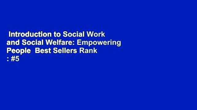Introduction to Social Work and Social Welfare: Empowering People Best Sellers Rank : #5