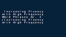 Increasing Fluency with High Frequency Word Phrases Gr. 3 (Increasing Fluency with High Frequency