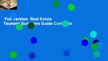 Full Version  Real Estate Tsunami Survivors Guide Complete