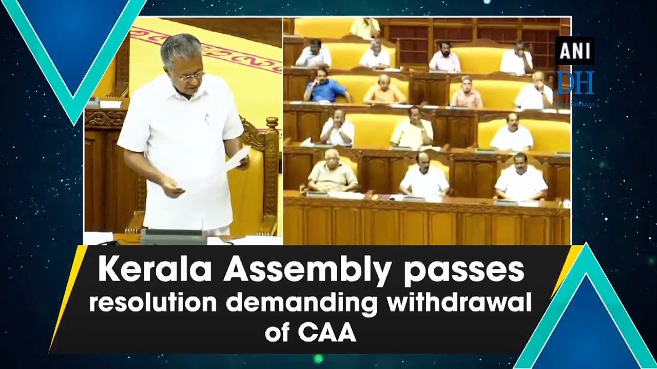 Kerala Assembly passes resolution demanding withdrawal of CAA
