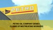 Petrol Oil Company denies claims of mistreating workers