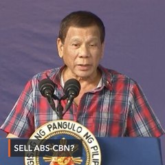 Duterte to ABS-CBN: Better to sell the network