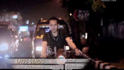 LAGU SENDU  -  Putra AWie