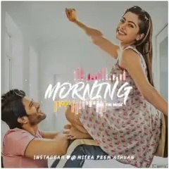 Meri Good Morning tu Filing this Music