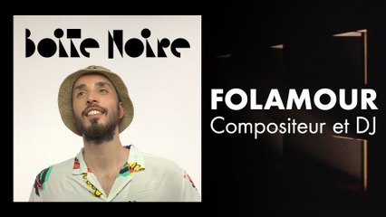 Folamour | Boite Noire