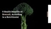 9 Health Benefits of Broccoli, According to a Nutritionist