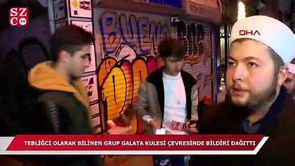 Tebliğciler Galata'daki yılbaşı kutlamalarında ortaya çıktı!