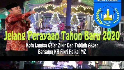 Jelang Perayaan Tahun Baru 2020 Kota Langsa Gelar Zikir Dan Tabligh Akbar Bersama KH Fikri Haikal MZ