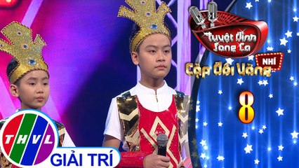 Tuyệt đỉnh song ca - Cặp đôi vàng nhí | Tập 8[5]: Chuyện thành Cổ Loa - Tấn Bảo, Thái Hà