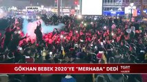 Gökhan Bebek 2020'ye Merhaba Dedi