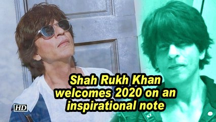 Shah Rukh Khan welcomes 2020 on an inspirational note