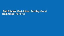 Full E-book  Dad Jokes: Terribly Good Dad Jokes  For Free