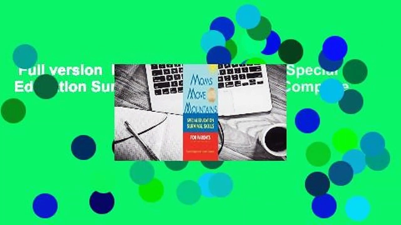 Full version  Moms Move Mountains: Special Education Survival Skills for Parents Complete