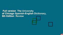Full version  The University of Chicago Spanish-English Dictionary, 6th Edition  Review