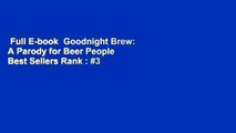 Full E-book  Goodnight Brew: A Parody for Beer People  Best Sellers Rank : #3