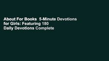 About For Books  5-Minute Devotions for Girls: Featuring 180 Daily Devotions Complete