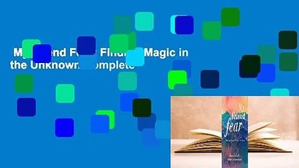 My Friend Fear: Finding Magic in the Unknown Complete
