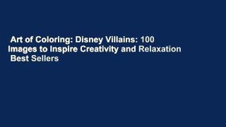 Art of Coloring: Disney Villains: 100 Images to Inspire Creativity and Relaxation  Best Sellers